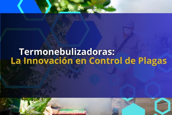 Termonebulizadora: la innovacion en control de plagas